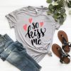 So Kiss Me Tshirt EL24J0