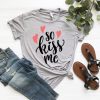 So kiss me tshirt FD24J0