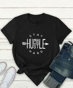 Stay Humble Hustle Tshirt FD22J0.jpg