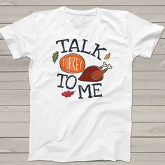 Talk Turkey To Me Tshirt EL13J0