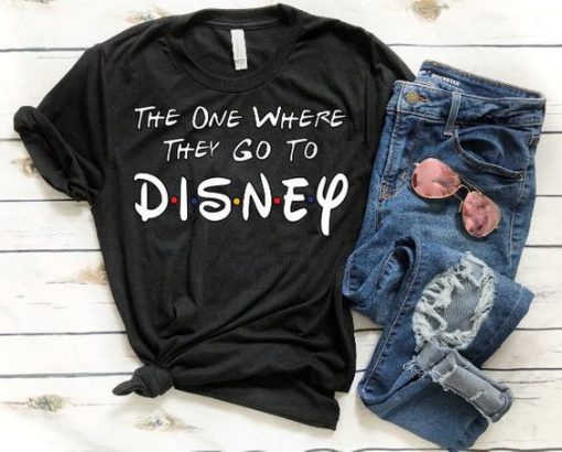 they all go to DISNEY T Shirt SR20J0