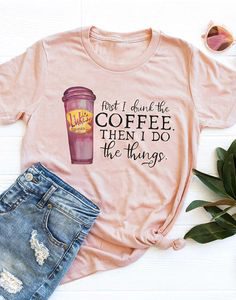 Coffee Then I Do Tshirt EL3F0