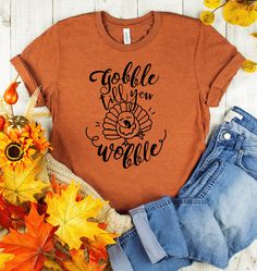 Gobble Till You Wooble Tshirt EL3f0