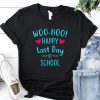 Happy Last Day T Shirt SR2F0