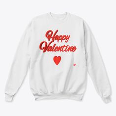 Happy Valentine Sweatshirt EL5F0