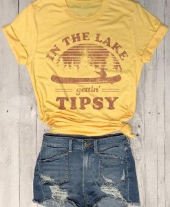 In The Lake Gettin' Tipsy T-Shirt FD3F0