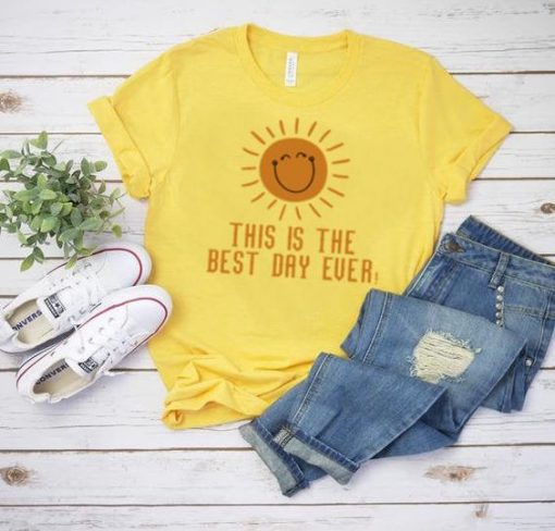 Smile Best Day Ever Tshirt FD3F0