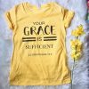Your Grace is Sufficient Tshirt FD3F0
