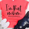 I’m That Mom T-Shirt YT5M0