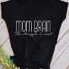 Mom Brain T-Shirt YT5M0
