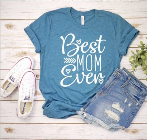 Best Mom Ever T Shirt LY8A0