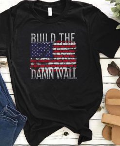 Build the damn wall shirt ZL4A0