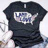 Land that I Love T Shirt LY8A0