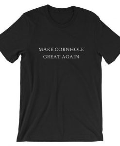 Make Cornhole T-Shirt ND16A0