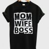 Mom Wife Boss T Shirt LY8A0