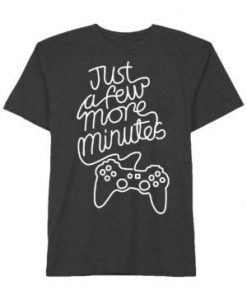 More Minutes Gamer T Shirt LY8A0
