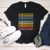 Ok Boomer T Shirt LY8A0