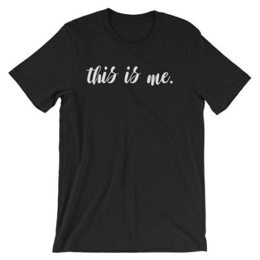 This Is Me T-Shirt ND16A0