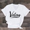 Victory Must Be Earned T Shirt AF9A0