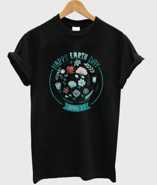Happy Earth Day T-Shirt ND5M0