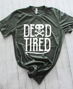 Dead Tired Tshirt AS26JN0