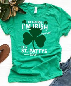 Of Course I'm Irish Tshirt AS25JN0