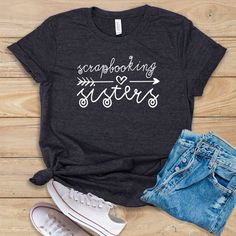 Scrapbooking Sisters Tshirt LE6JN0
