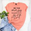 Be The Energy Shirt FD11JL0