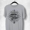 Dream it T-Shirt SR13JL0
