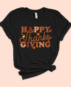 Happy Thanksgiving Shirt LE29JL0