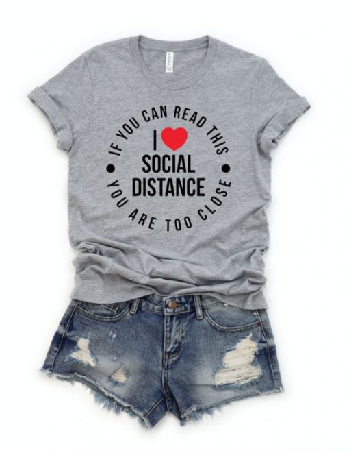 I Love Social Distance Tshirt LE29JL0