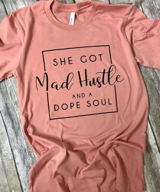 She got mad hustle T Shirt AL22JL0