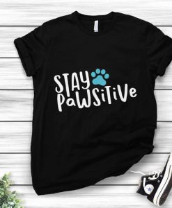 Stay pawsitive T Shirt AL22JL0