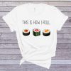 This Is How I Roll Shirt LE29JL0