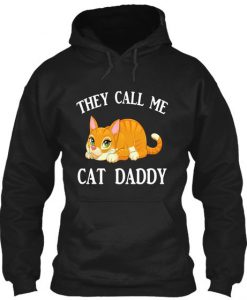 They Call Me Cat Daddy Hoodie LI11AG0
