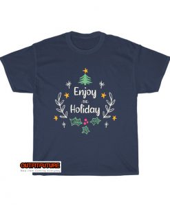 Enjoy The Holiday T-Shirt EL1D0