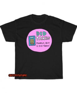 Did Taxes T-shirt ED28JN1