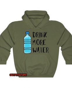 Drink More Water Hoodie ED28JN1
