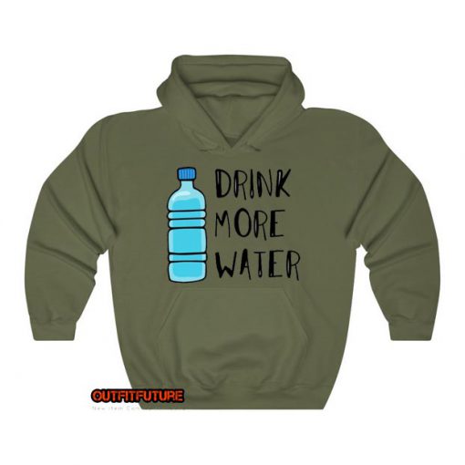 Drink More Water Hoodie ED28JN1