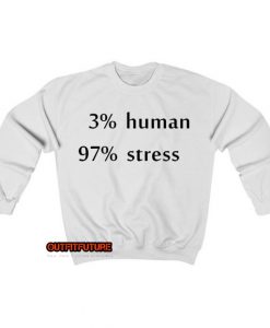 Human Stress Sweatshirt ED28JN1