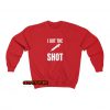 I Got The Shot Sweatshirt ED9JN1