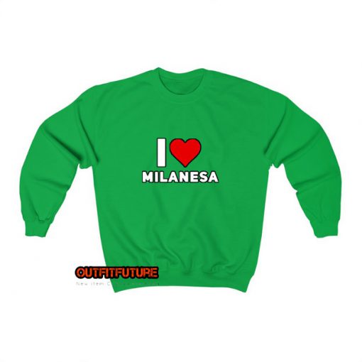 I Love Milanesa Sweatshirt ED9JN1
