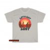 Let's Get Lost T-shirt ED28JN1