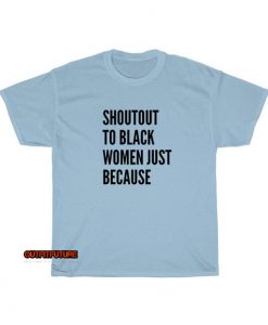 Women Just Because t shirt SY22JN1