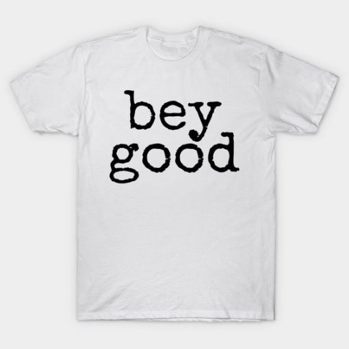 Bey Good T-Shirt DA20F1