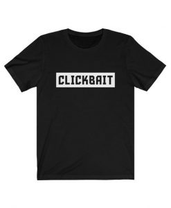 Clickbait T-Shirt DE4F1