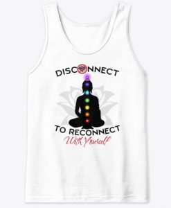 Disconnect To Reconnect With Yourself Tanktop AL9F1