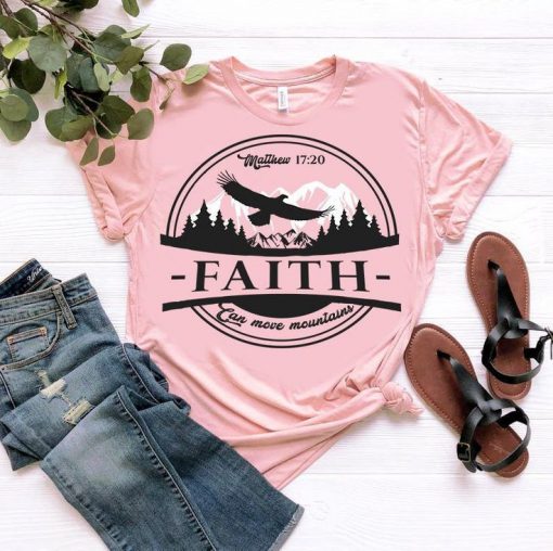 Faith Can Move Mountains Tshirt EL3F1