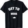 Get To Work T-Shirt DA20F1