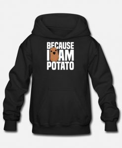 I Am Potato Hoodie SD18F1